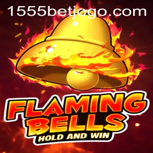 Flaming Bells: A Thrilling New Game Experience with 1555bet.com